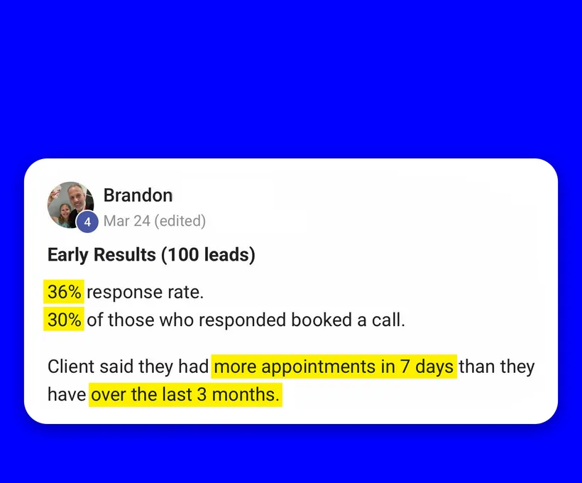 Community post from Brandon, Mar 2025. A 100-lead test produced a 36% response rate, with 30% of responders booking a call — the client reported more appointments in 7 days than in the…